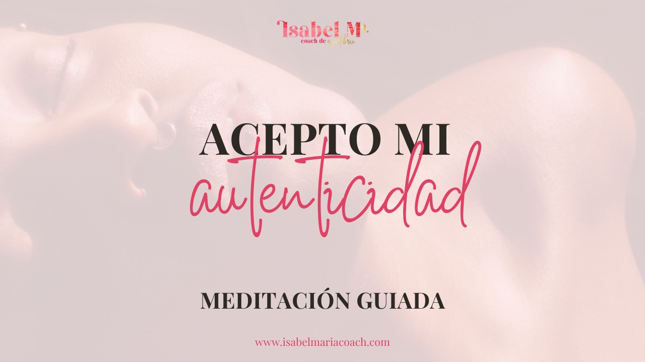 meditación guiada acepto la autenticidad