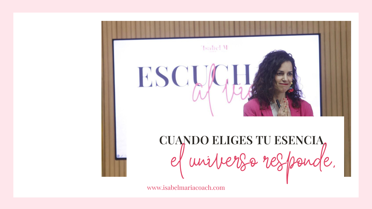 Cuando eliges tu esencia, el universo responde.