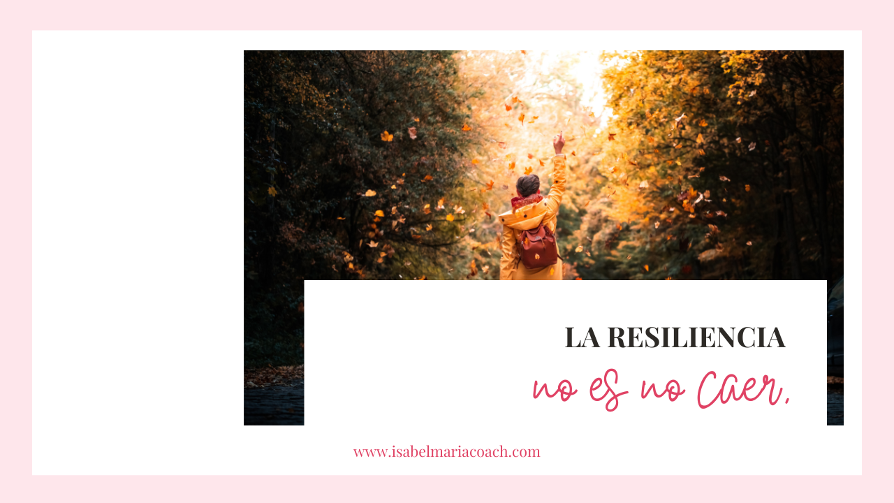 Resiliencia no es no caer