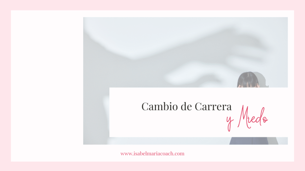¿Sueñas con un Cambio de Carrera pero el Miedo te Congela? Haz del Miedo tu Aliado