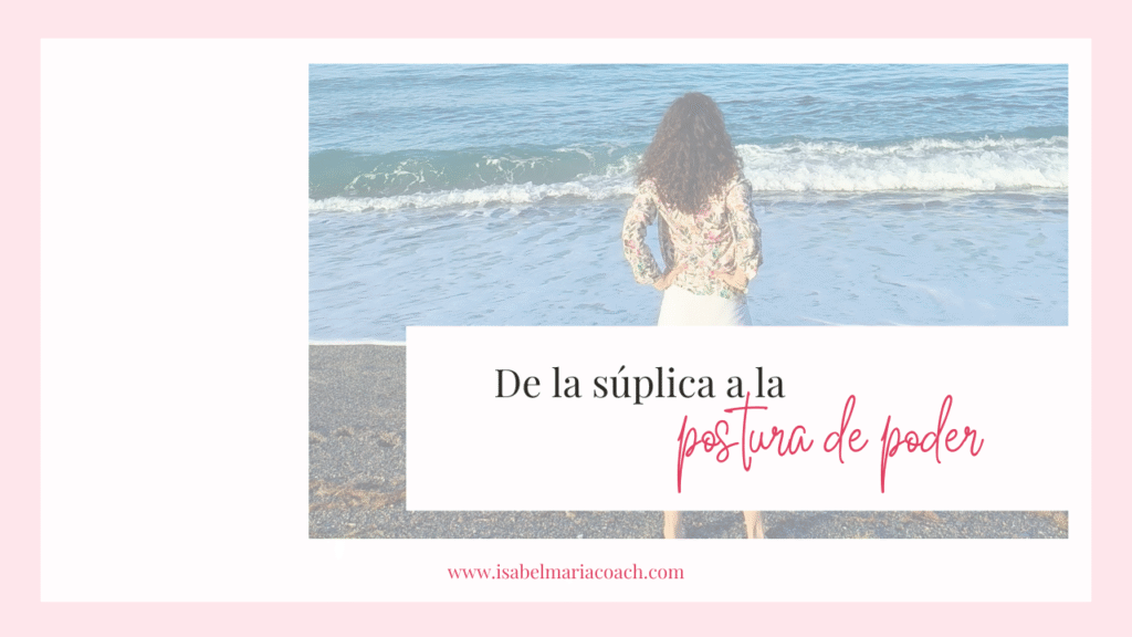 Supera el Miedo en Entrevistas: De la Súplica a la Postura de Poder (Guía para Recuperar tu Autenticidad)