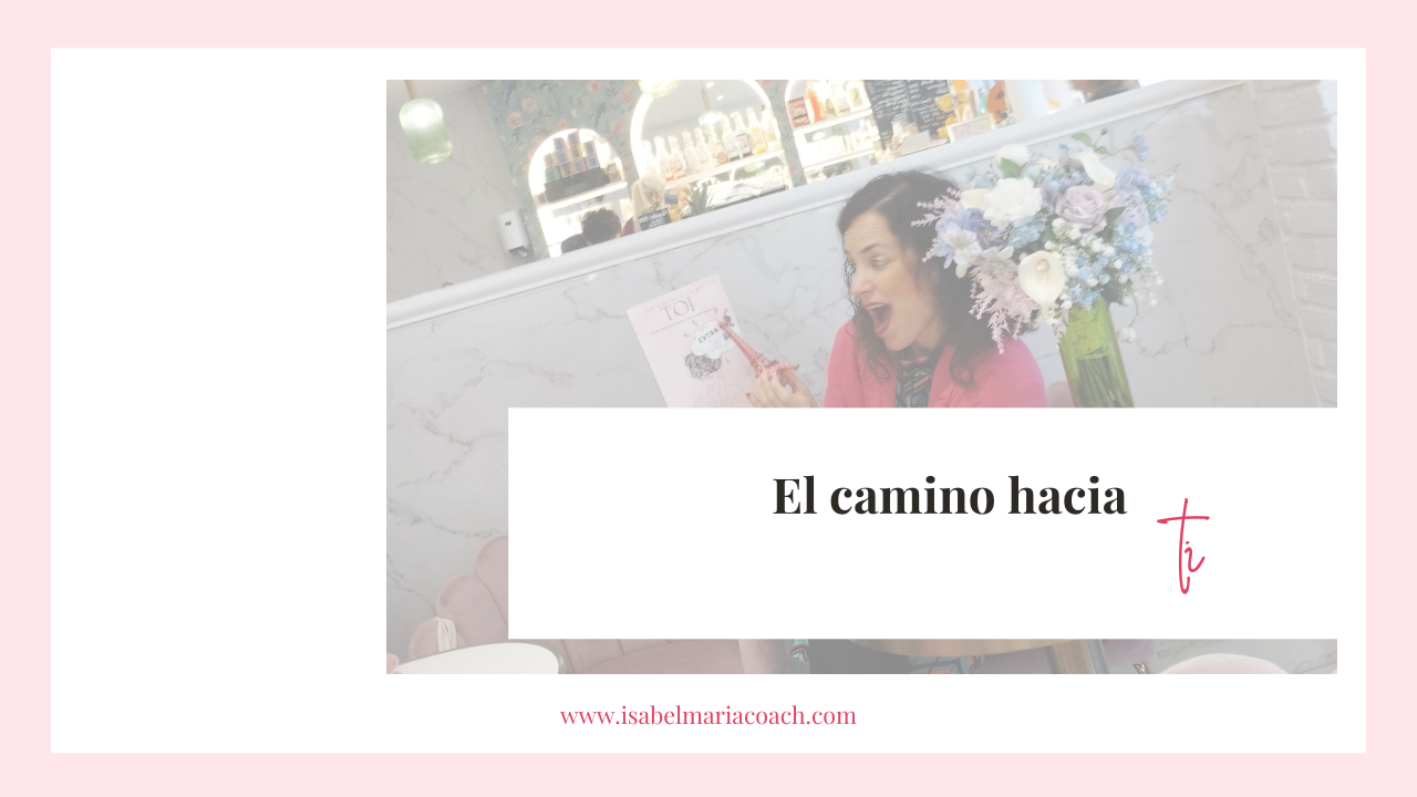 Isabel María, Coach Holística y Experta en Bienestar Emocional El camino hacia ti.
